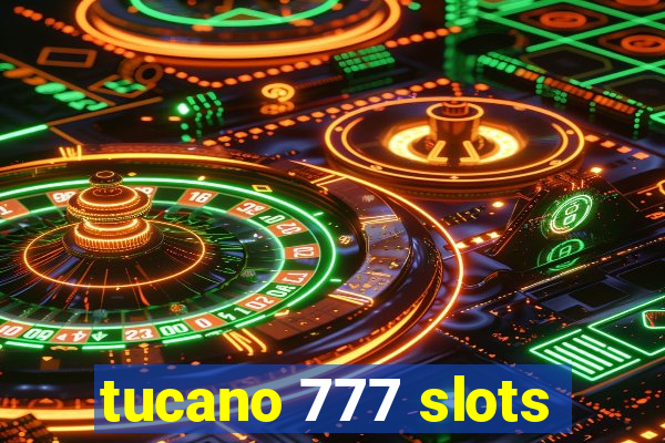 tucano 777 slots